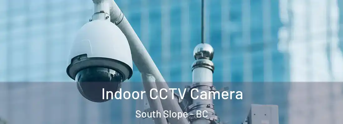  Indoor CCTV Camera South Slope - BC