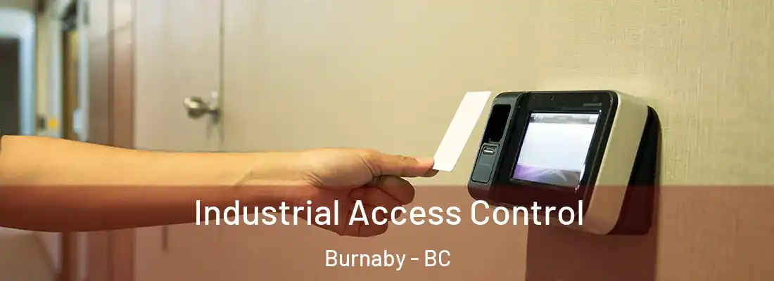  Industrial Access Control Burnaby - BC