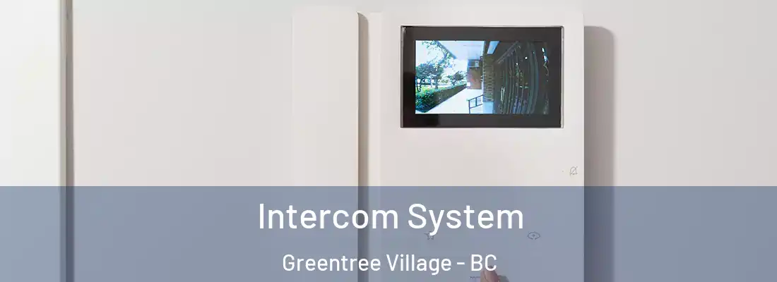  Intercom System Greentree Village - BC