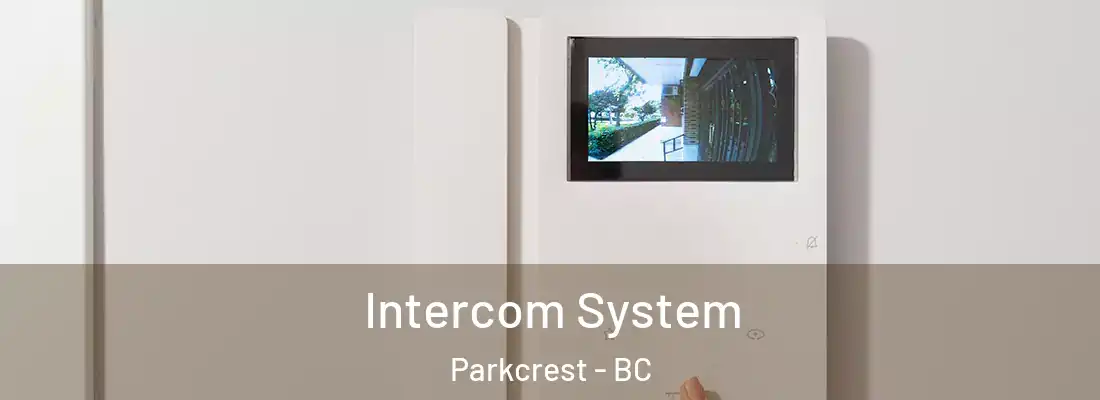  Intercom System Parkcrest - BC