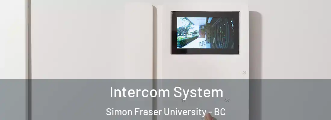  Intercom System Simon Fraser University - BC