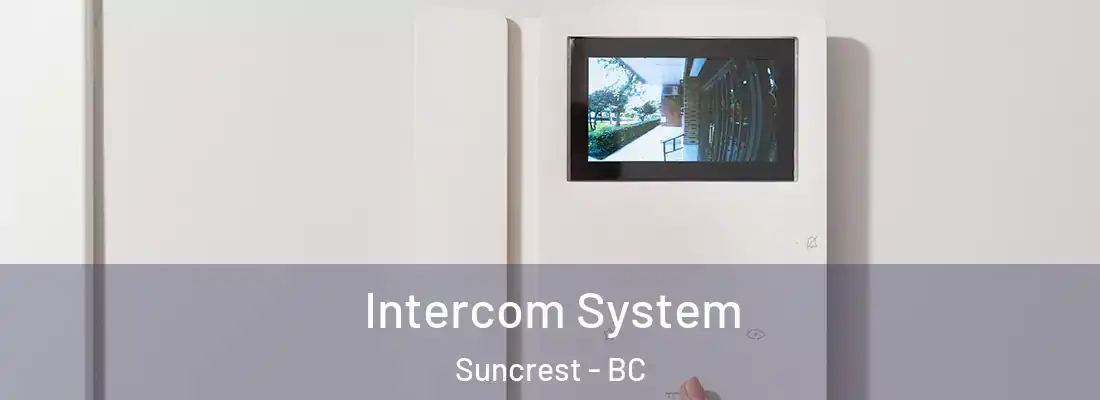  Intercom System Suncrest - BC