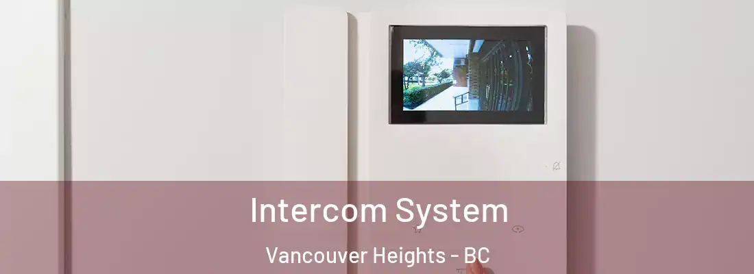 Intercom System Vancouver Heights - BC