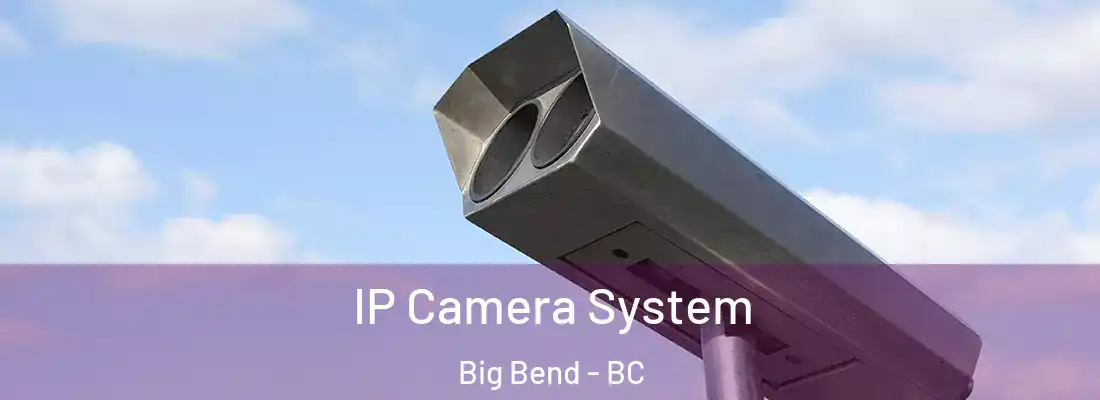  IP Camera System Big Bend - BC