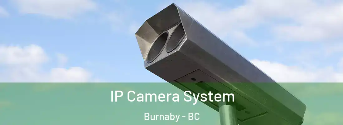  IP Camera System Burnaby - BC