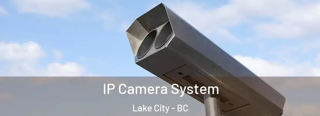 IP Camera System Lake City - BC