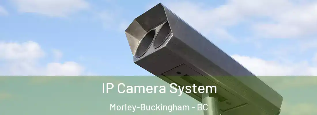  IP Camera System Morley-Buckingham - BC