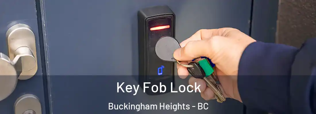  Key Fob Lock Buckingham Heights - BC