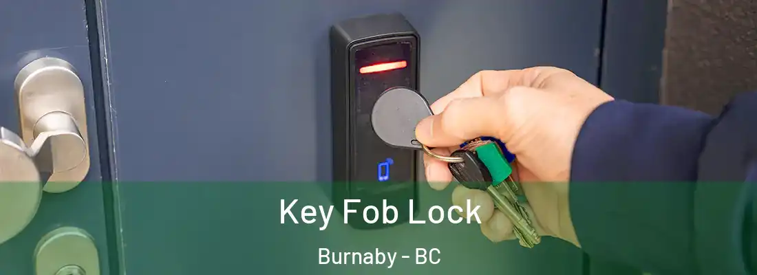  Key Fob Lock Burnaby - BC