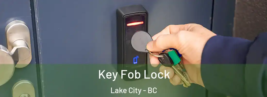  Key Fob Lock Lake City - BC