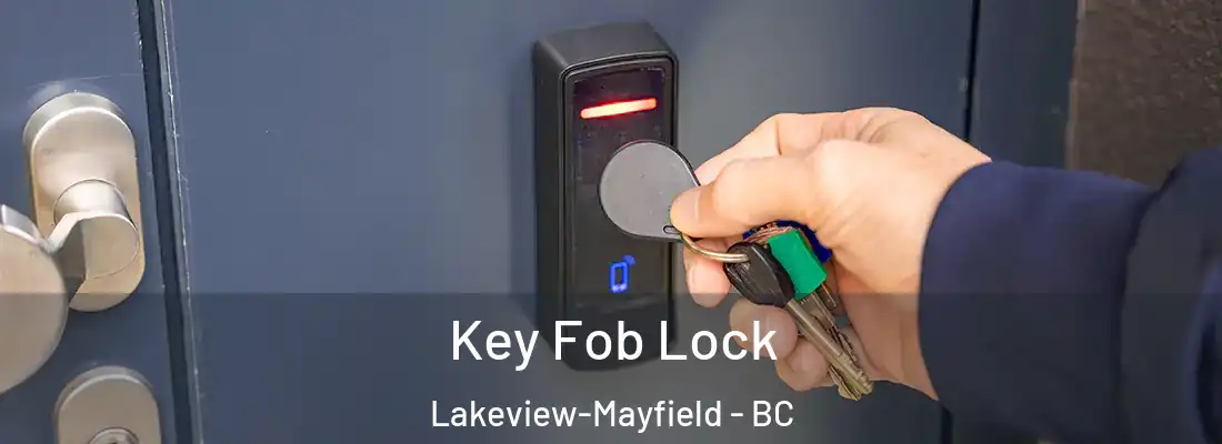  Key Fob Lock Lakeview-Mayfield - BC