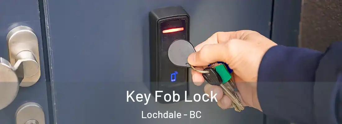  Key Fob Lock Lochdale - BC