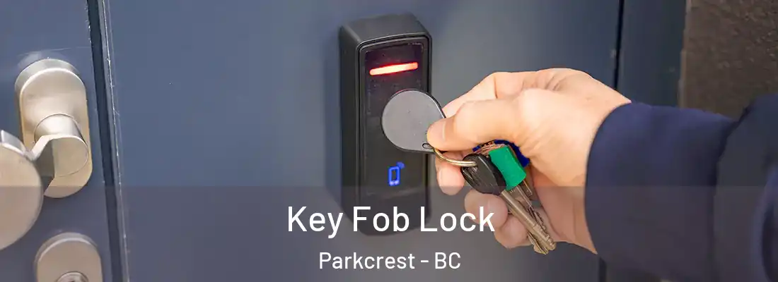  Key Fob Lock Parkcrest - BC