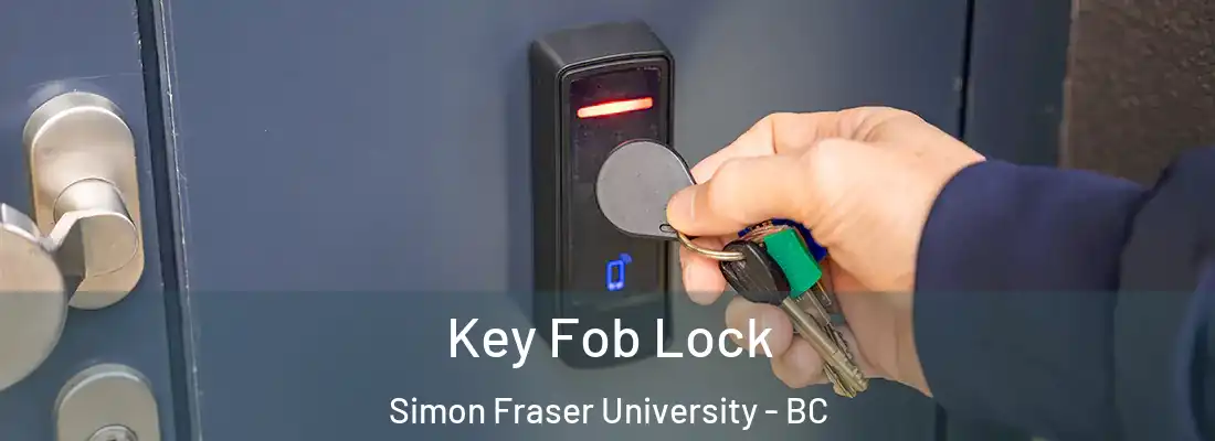  Key Fob Lock Simon Fraser University - BC