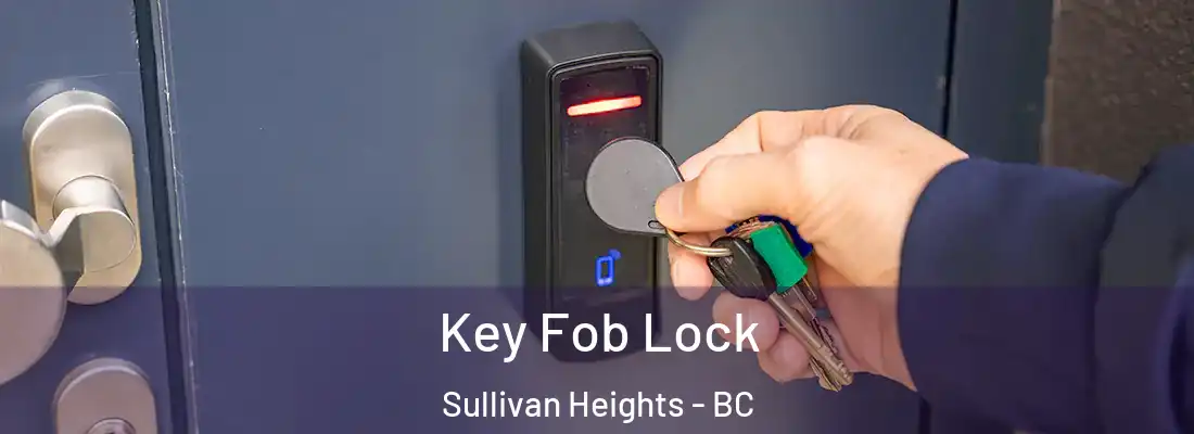  Key Fob Lock Sullivan Heights - BC