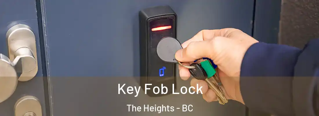  Key Fob Lock The Heights - BC
