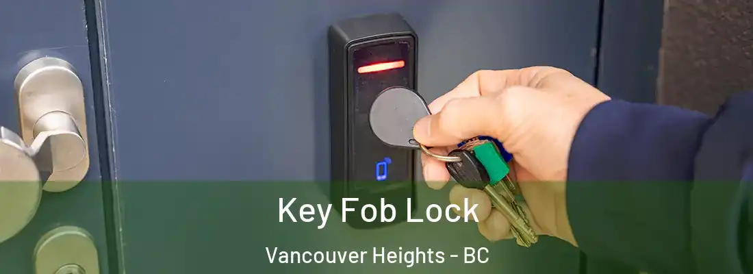  Key Fob Lock Vancouver Heights - BC