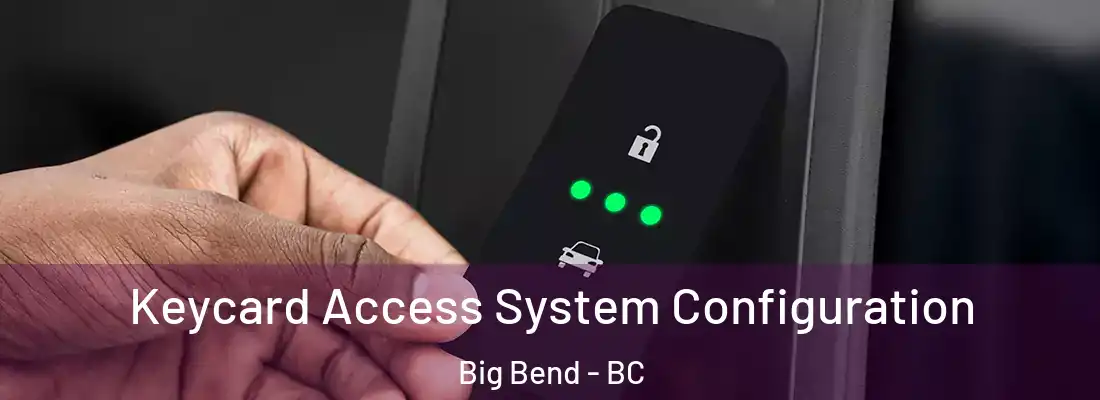  Keycard Access System Configuration Big Bend - BC