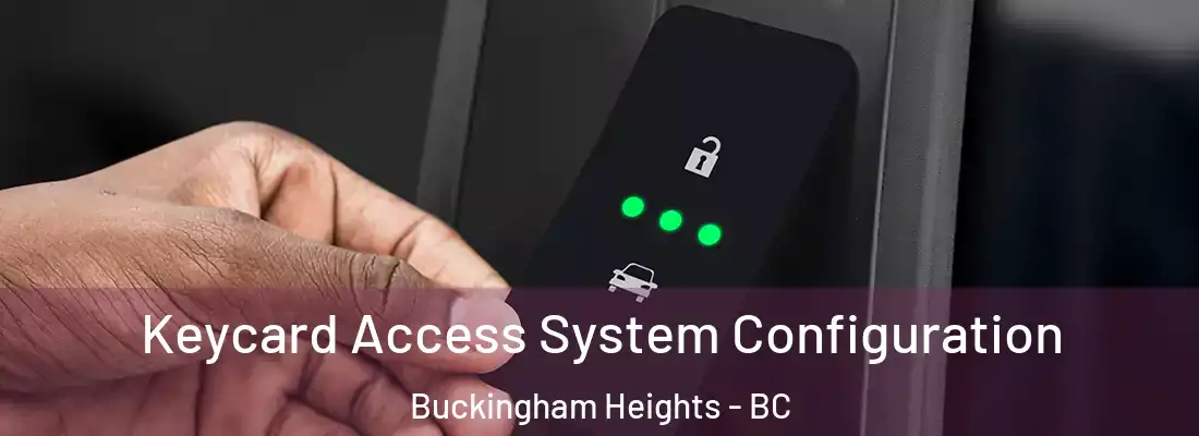  Keycard Access System Configuration Buckingham Heights - BC