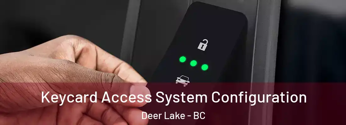  Keycard Access System Configuration Deer Lake - BC