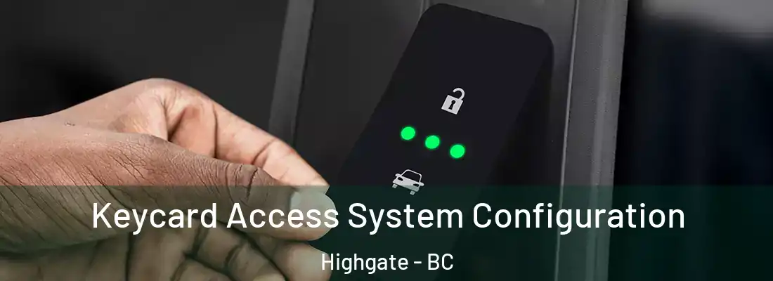  Keycard Access System Configuration Highgate - BC
