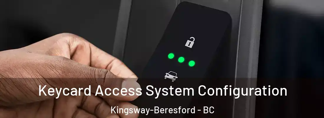  Keycard Access System Configuration Kingsway-Beresford - BC