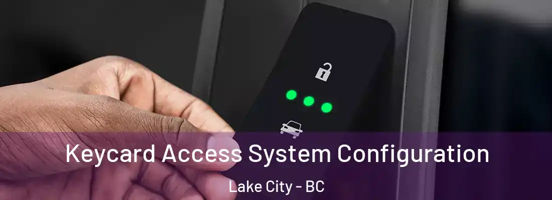  Keycard Access System Configuration Lake City - BC