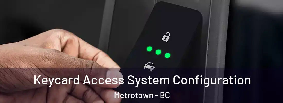  Keycard Access System Configuration Metrotown - BC