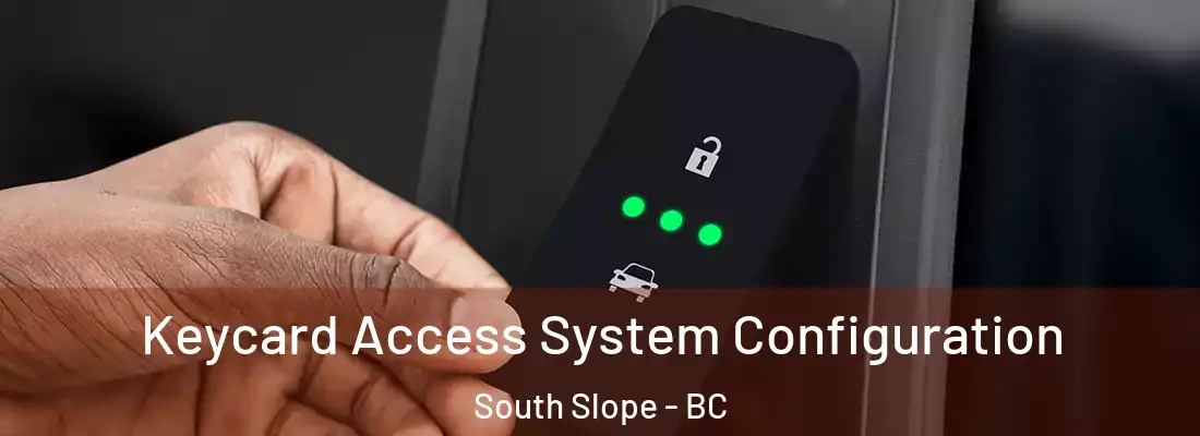  Keycard Access System Configuration South Slope - BC