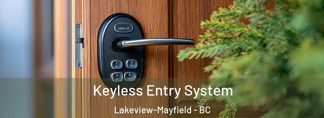  Keyless Entry System Lakeview-Mayfield - BC