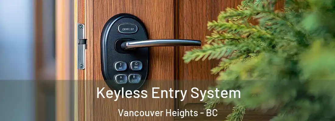  Keyless Entry System Vancouver Heights - BC