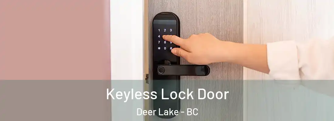  Keyless Lock Door Deer Lake - BC