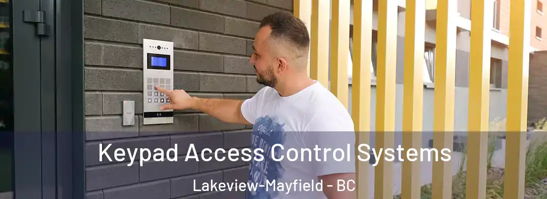  Keypad Access Control Systems Lakeview-Mayfield - BC