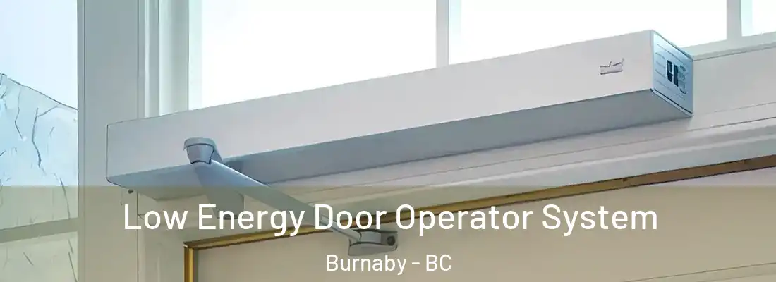  Low Energy Door Operator System Burnaby - BC
