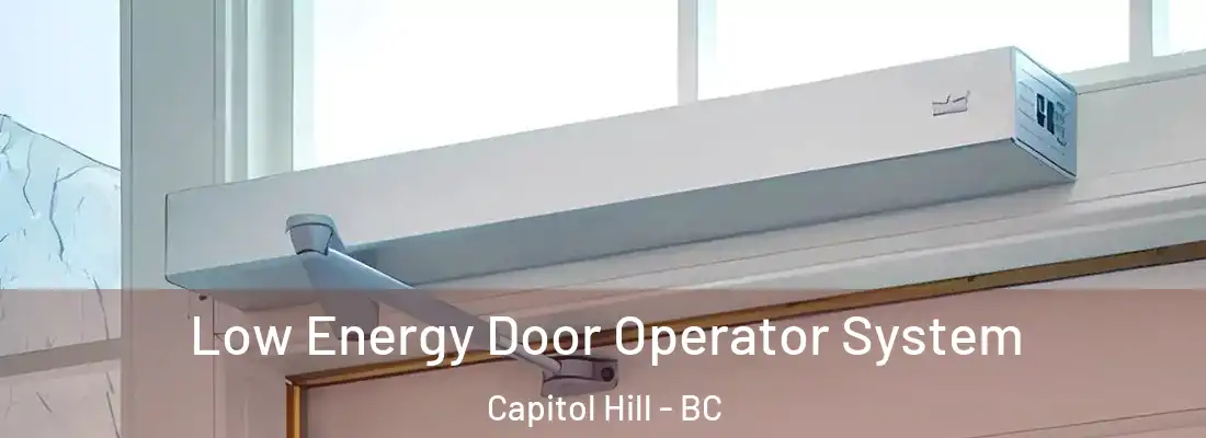  Low Energy Door Operator System Capitol Hill - BC