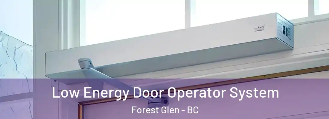  Low Energy Door Operator System Forest Glen - BC