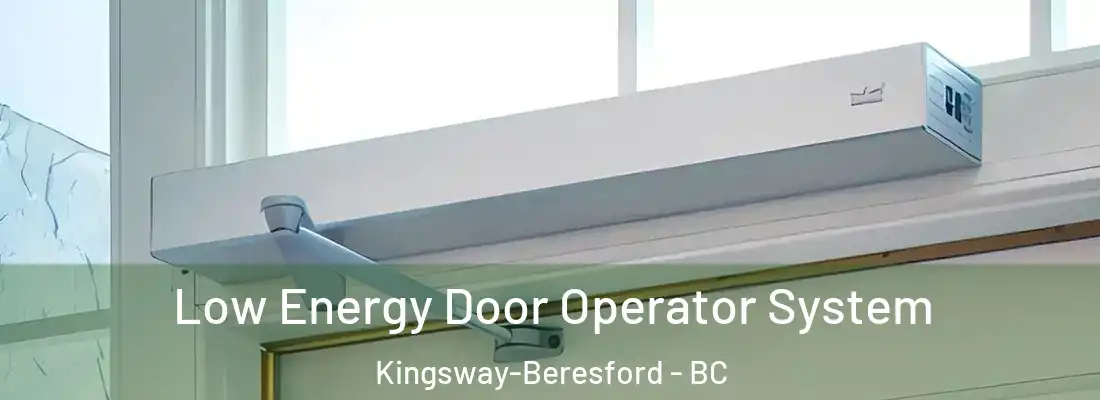  Low Energy Door Operator System Kingsway-Beresford - BC