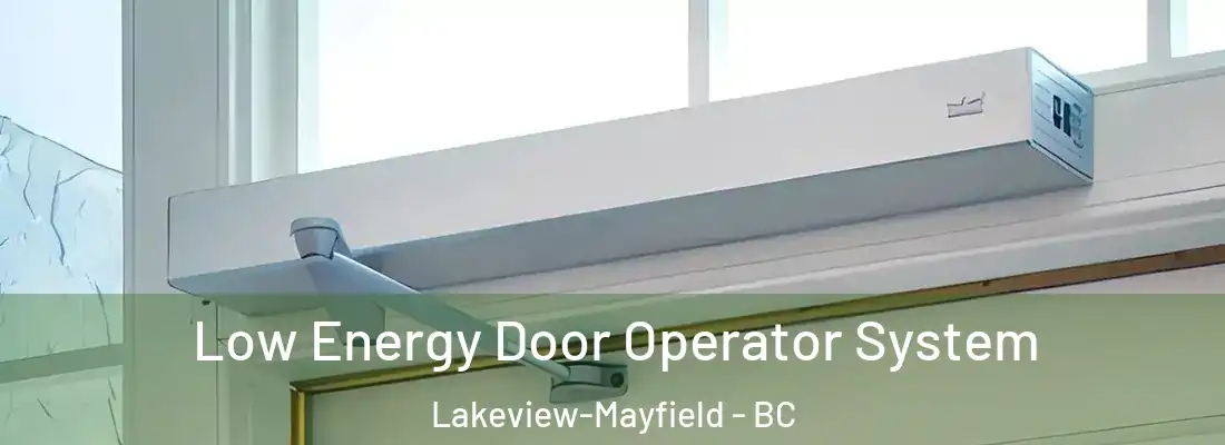  Low Energy Door Operator System Lakeview-Mayfield - BC