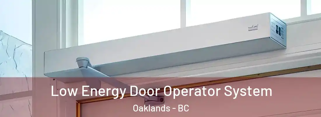  Low Energy Door Operator System Oaklands - BC