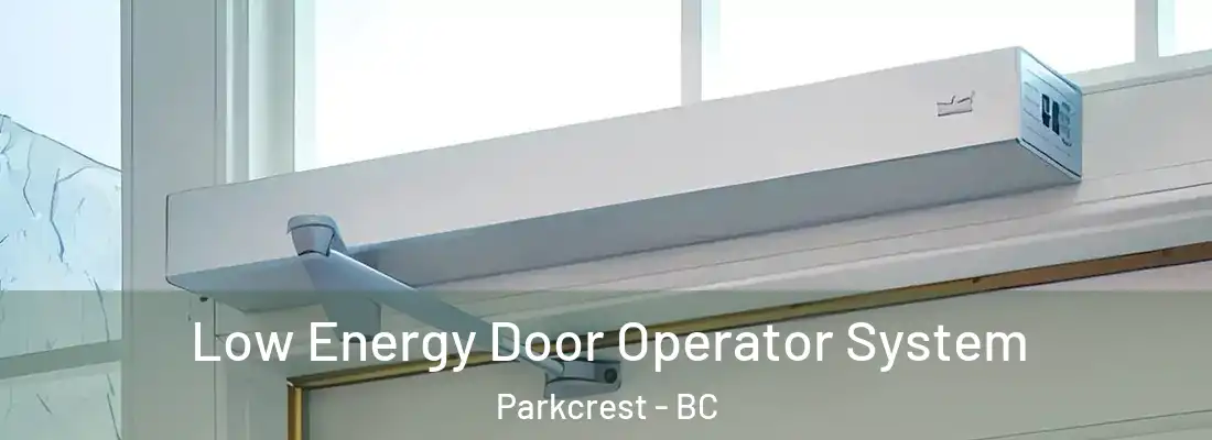  Low Energy Door Operator System Parkcrest - BC