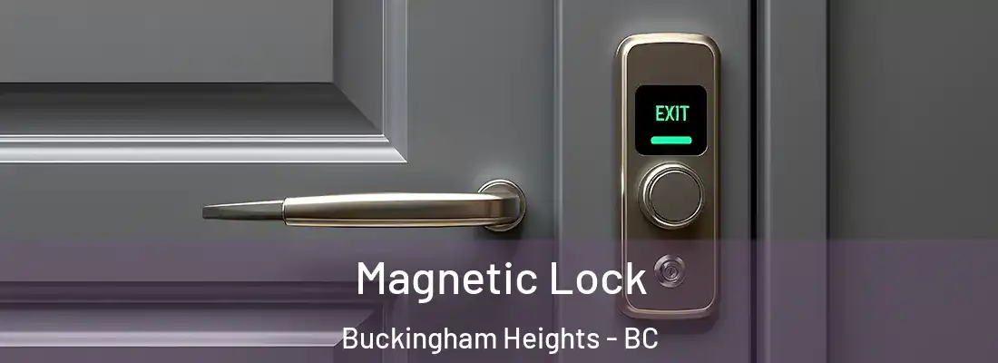  Magnetic Lock Buckingham Heights - BC