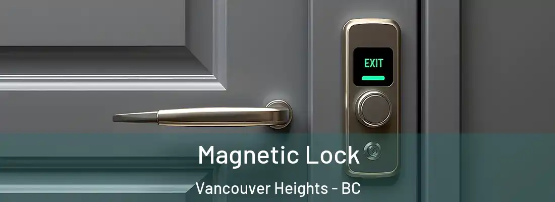  Magnetic Lock Vancouver Heights - BC