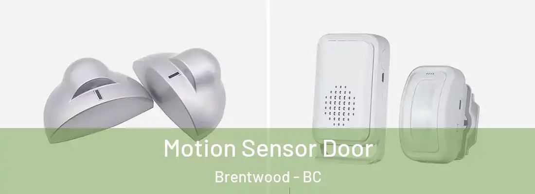  Motion Sensor Door Brentwood - BC