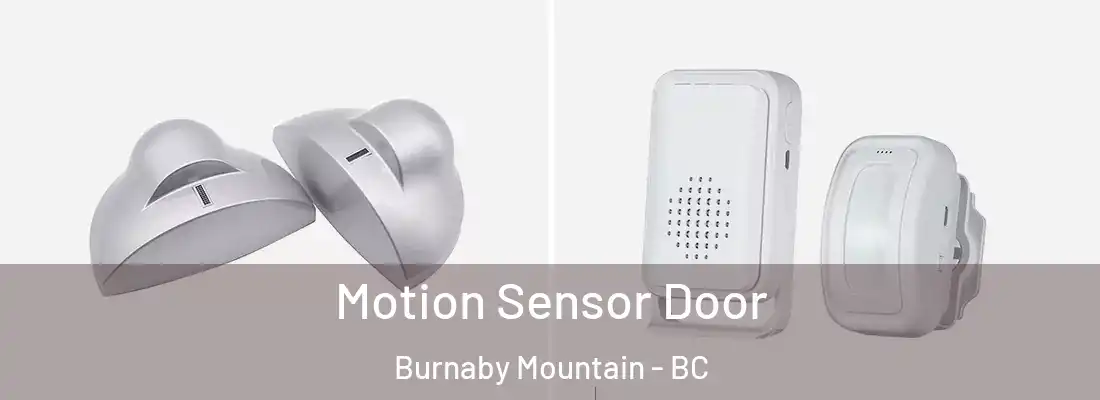  Motion Sensor Door Burnaby Mountain - BC