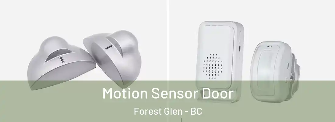  Motion Sensor Door Forest Glen - BC