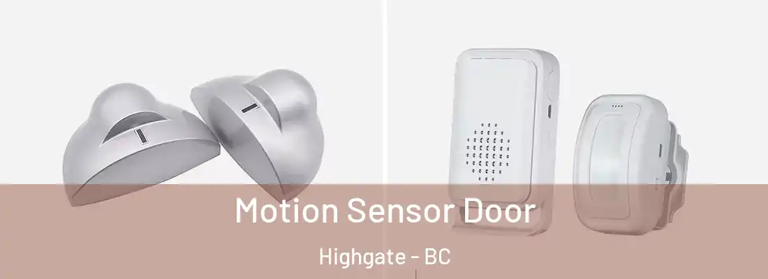  Motion Sensor Door Highgate - BC
