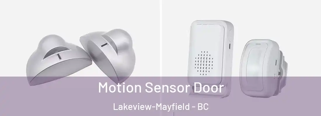  Motion Sensor Door Lakeview-Mayfield - BC