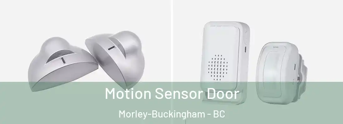  Motion Sensor Door Morley-Buckingham - BC