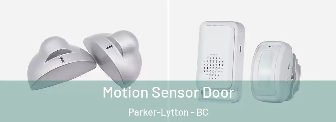  Motion Sensor Door Parker-Lytton - BC