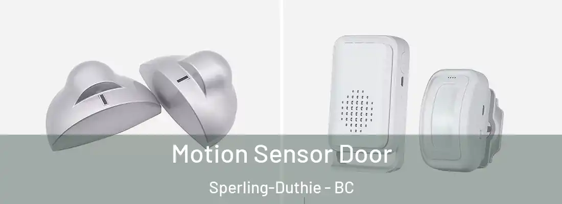  Motion Sensor Door Sperling-Duthie - BC